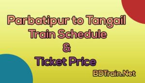 parbatipur to tangail train schedule and ticket price