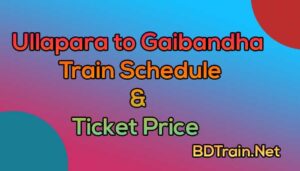 ullapara to gaibandha train schedule and ticket price