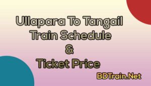 ullapara to tangail train schedule and ticket price