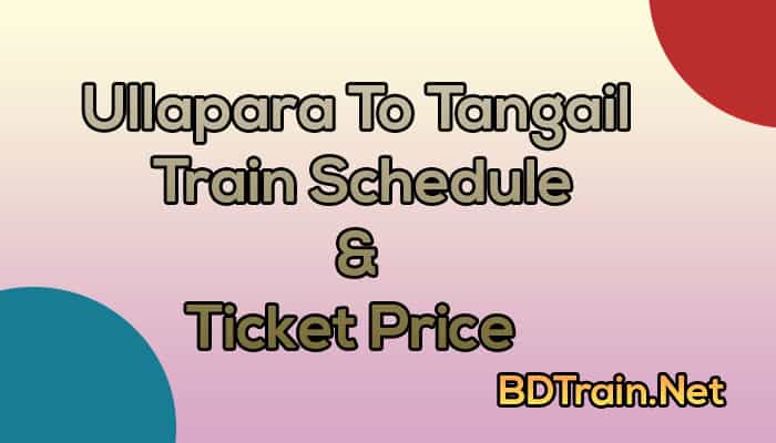 ullapara to tangail train schedule and ticket price