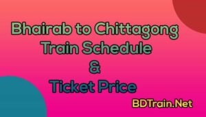 bhairab to chittagong train schedule and ticket price