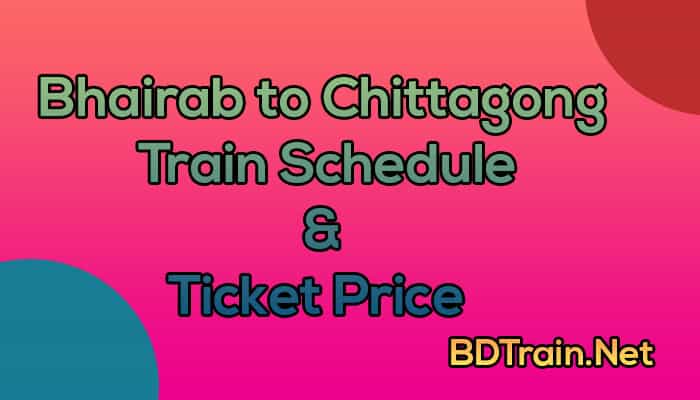 bhairab to chittagong train schedule and ticket price