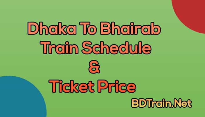 dhaka to bhairab train schedule and ticket price