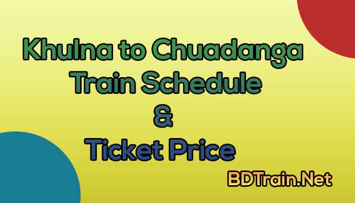 khulna to chuadanga train schedule and ticket price