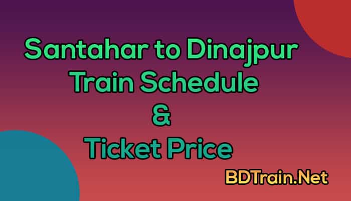 santahar to dinajpur train schedule and ticket price