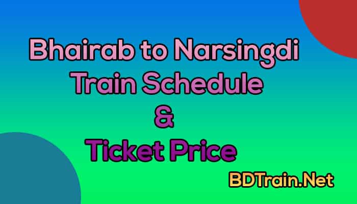 bhairab to narsingdi train schedule and ticket price