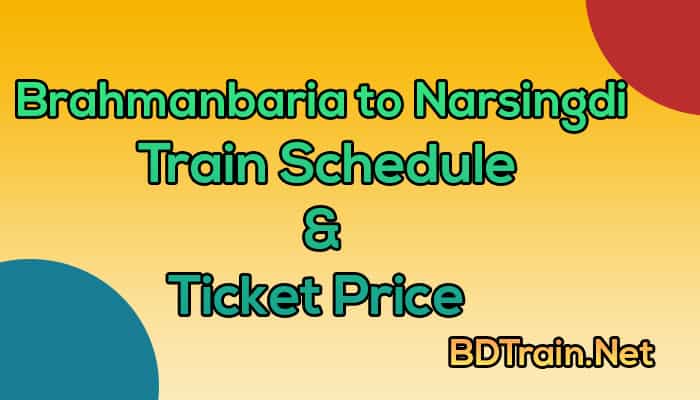 brahmanbaria to narsingdi train schedule and ticket price