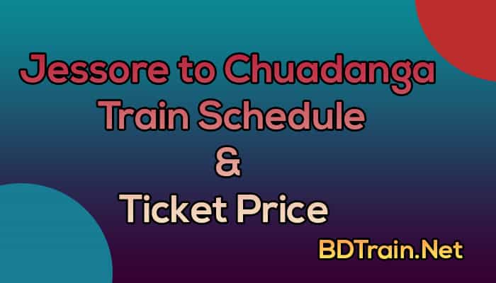 jessore to chuadanga train schedule and ticket price