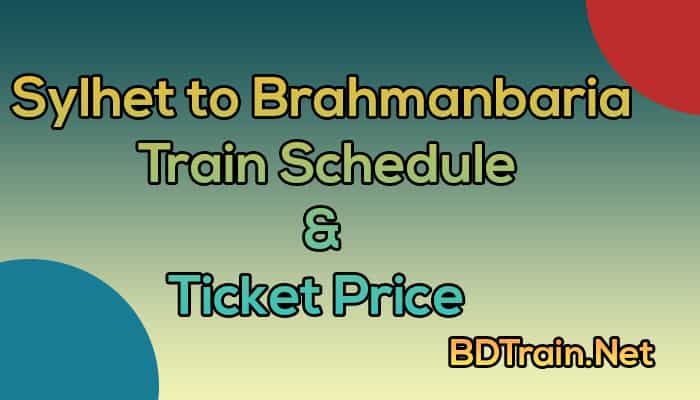 sylhet to brahmanbaria train schedule and ticket price