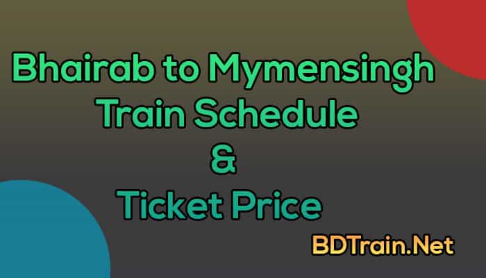 bhairab to mymensingh train schedule and ticket price