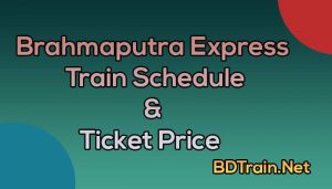 brahmaputra express train schedule and ticket price