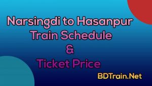 narsingdi to hasanpur train schedule and ticket price
