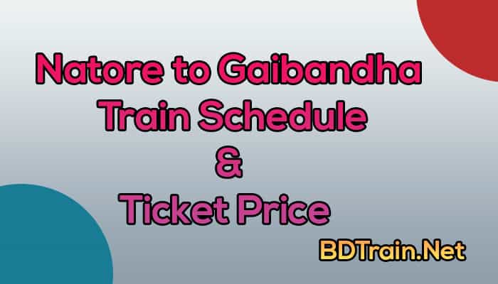 natore to gaibandha train schedule and ticket price