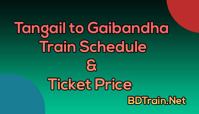 tangail to gaibandha train schedule and ticket price