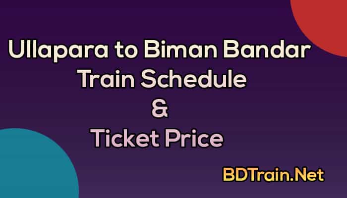 ullapara to biman bandar train schedule and ticket price