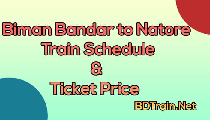 biman bandar to natore train schedule and ticket price