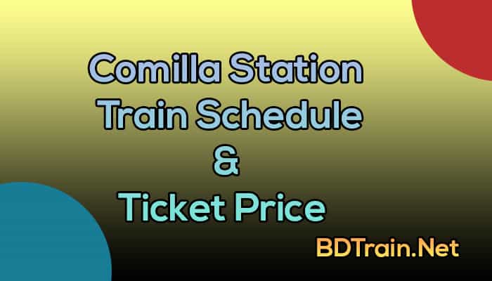 comilla station train schedule and ticket price