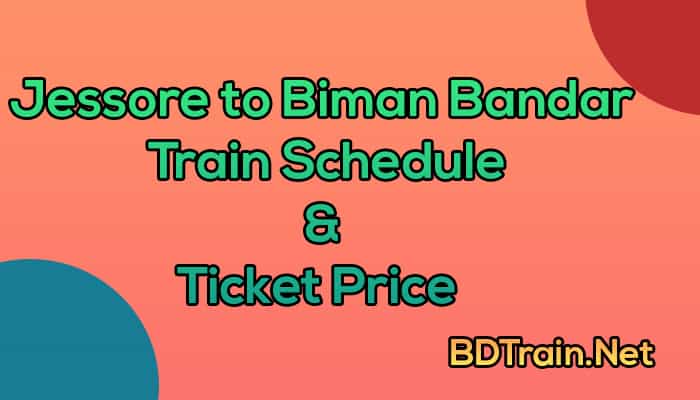 jessore to biman bandar train schedule and ticket price