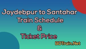 joydebpur to santahar train schedule and ticket price