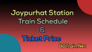 joypurhat station train schedule and ticket price
