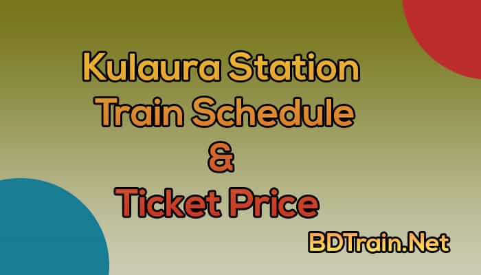 kulaura station train schedule and ticket price