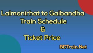 lalmonirhat to gaibandha train schedule and ticket price