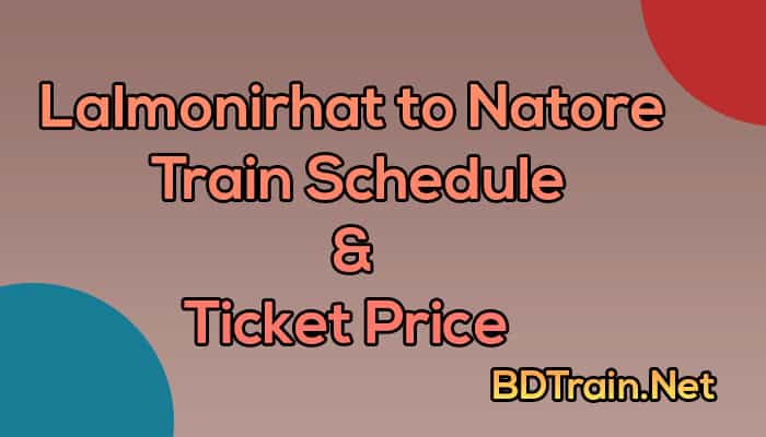 lalmonirhat to natore train schedule and ticket price