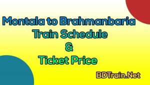 montala to brahmanbaria train schedule and ticket price