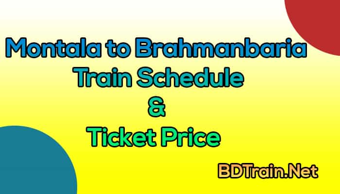 montala to brahmanbaria train schedule and ticket price