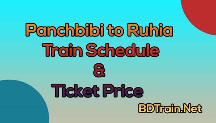 panchbibi to ruhia train schedule and ticket price