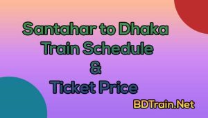 santahar to dhaka train schedule and ticket price