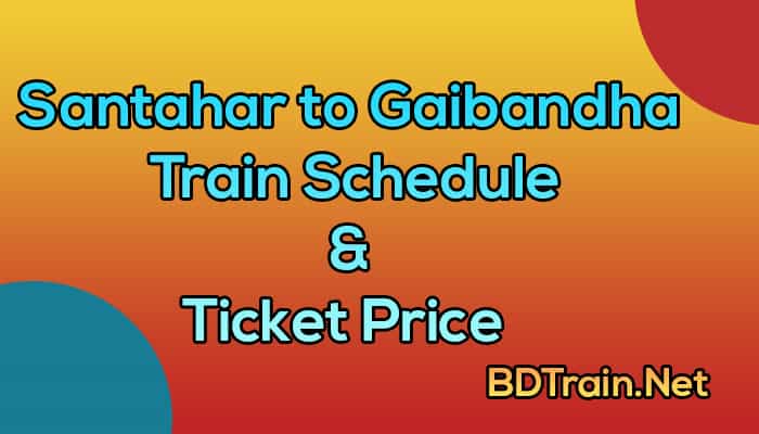 santahar to gaibandha train schedule and ticket price