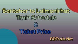 santahar to lalmonirhat train schedule and ticket price