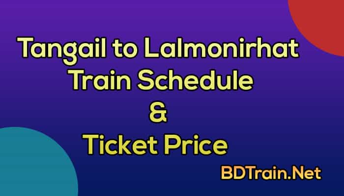 tangail to lalmonirhat train schedule and ticket price