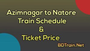 azimnagar to natore train schedule and ticket price