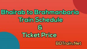 bhairab to brahmanbaria train schedule and ticket price