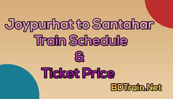 joypurhat to santahar train schedule and ticket price
