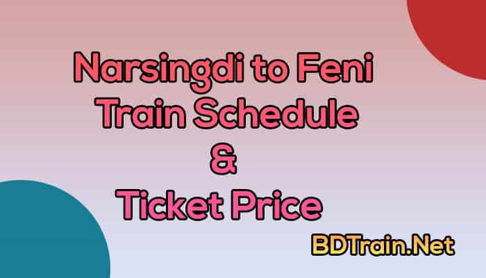 narsingdi to feni train schedule and ticket price