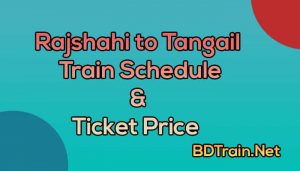 rajshahi to tangail train schedule and ticket price