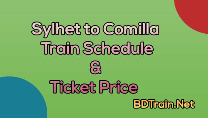 sylhet to comilla train schedule and ticket price