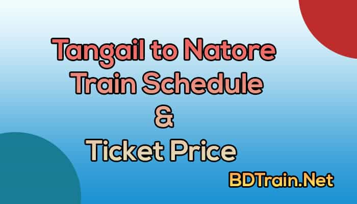 tangail to natore train schedule and ticket price
