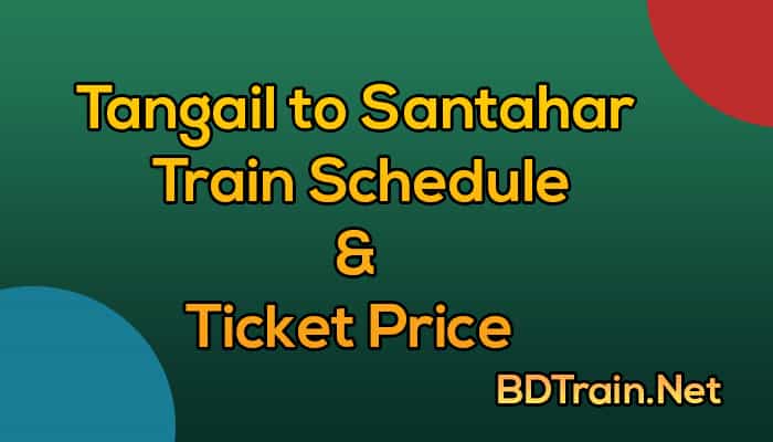 tangail to santahar train schedule and ticket price
