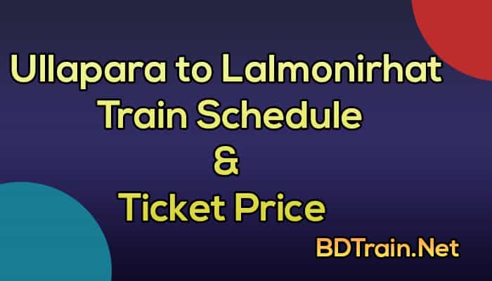 ullapara to lalmonirhat train schedule and ticket price