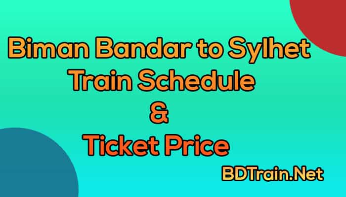 biman bandar to sylhet train schedule and ticket price