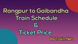 rangpur to gaibandha train schedule and ticket price