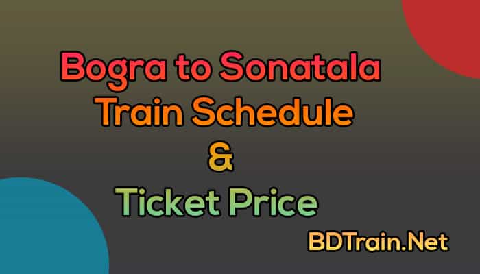 bogra to sonatala train schedule and ticket price