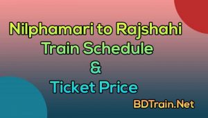 nilphamari to rajshahi train schedule and ticket price