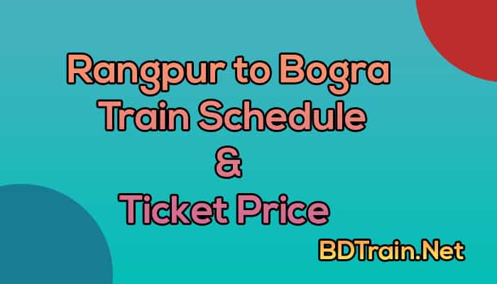 rangpur to bogra train schedule and ticket price