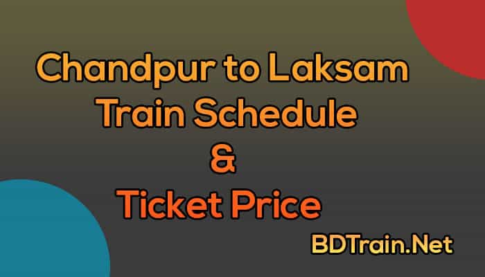 Chandpur to Laksam train schedule and ticket price