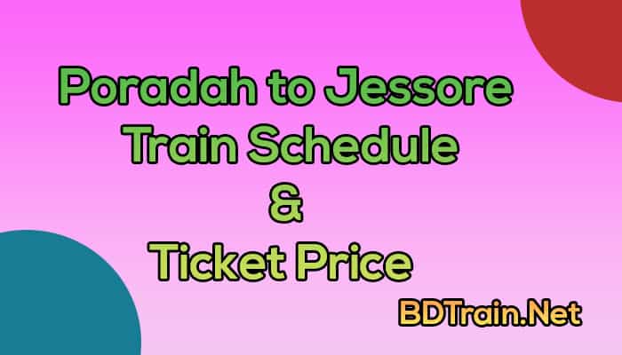poradah to jessore train schedule and ticket price